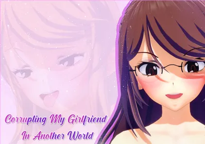 【SLG绅士游戏 PC+安卓版】在另一个世界败坏我的女朋友 v0.3.1 corrupting my girlfriend in another world-元气ACG-绅士游戏下载基地!